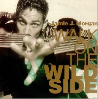 Jamie J.Morgan - Walk on the wildside