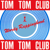 The Tom Tom Club - Wordy rappinghood