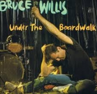 Bruce Willis - Under the boardwalk