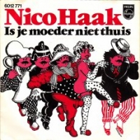 Nico Haak - Is je moeder niet thuis