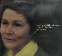 The Anita Kerr Singers - Walk a little slower