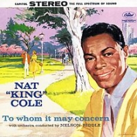 Nat King Cole - To Whom It May Concern