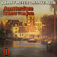 Johnny Meyer & Manke Nelis - Amsterdam ik hou van jou
