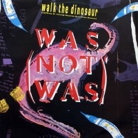 Was (Not Was) - Walk the dinosaur
