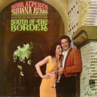 Herb Alpert's Tijuana Brass - South Of The Border