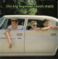 The Big Supreme - Don't Walk