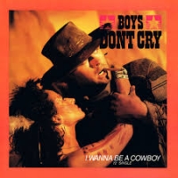 Boys Dont Cry - I wanna be a cowboy