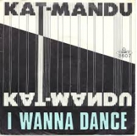 Kat Mandu - I wanna dance