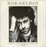 Bob Geldof - This is the world calling