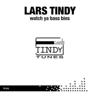 Lars Tindy - Watch Ya Bass Bins