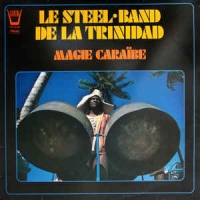 Le Steel Band De La Trinidad - Magie Carïbe