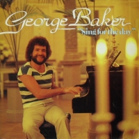 George Baker - Sing for the day