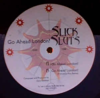 Slick Sluts - Go ahead London
