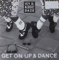 Icy. D & Doc daze - Get on up & dance