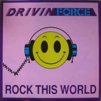 Drivin Force - Rock This World