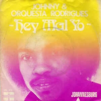 Johnny & Orquesta Rodrigues - Hey mal yo