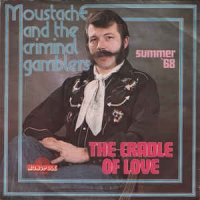 Moustache and the criminal gamblers - The cradle of love