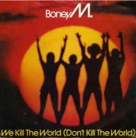 Boney M. - We kill the world