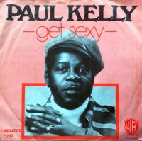 Paul Kelly - Get sexy