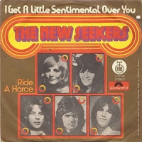 The new seekers - I get a little sentimental over you
