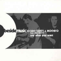 Ian Carey & Mochico - Say what you want