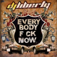 DJ Liberty - Everybody f ck now