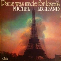 Michel Legrand - Paris was made for lovers