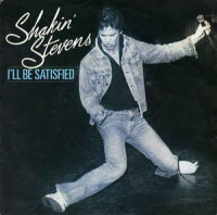 Shakin' Stevens - I'll be satisfied