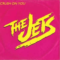 The Jets - Crush on you