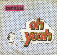 Dicken - Oh yeah