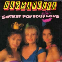 Barbarella - Sucker for your love