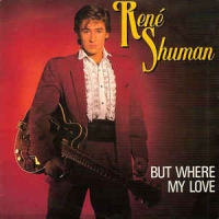 Rene Shuman - But where my love