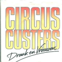 Circus Custers - Drank en vrouwen