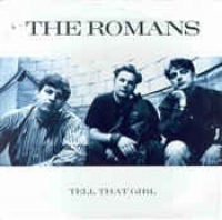 The Romans - Tell that girl