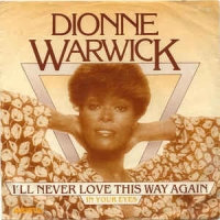 Dionne Warwick - I'll never love this way again