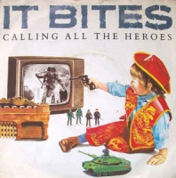 It Bites - Calling all the heroes
