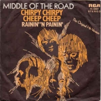 Middle of the Road - Chirpy chirpy cheep cheep