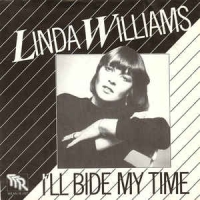 Linda Williams - I'll bide my time