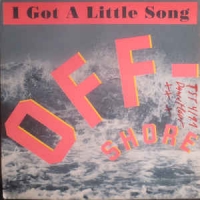 Off-Shore - I got a little song