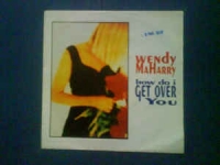 Wendy MaHarry - How do I get over you