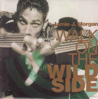 Jamie J.Morgan - Walk on the wildside