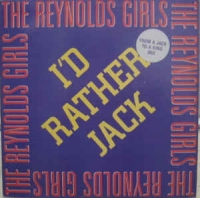 The Reynolds Girls - I'd rather jack