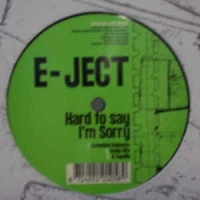E-Ject - Hard to say I'm sorry