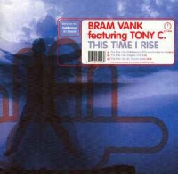 Bram Vank featuring Tony C - This time I rise