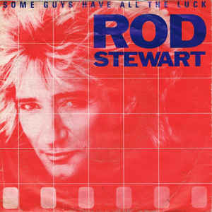 Rod Stewart - Some guys have all the luck