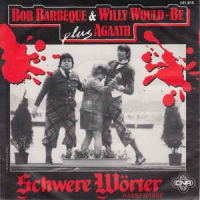 Bob Barbeque & Willy Would-Be Plus Agaath ‎– Schwere Wörter