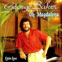 George Baker - Oh Magdalena