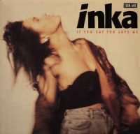 Inka - If you say you love me