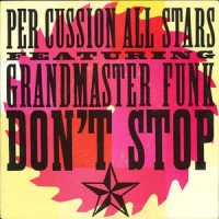 Per Cussion All Stars featuring Grandmaster Funk - Don't stop