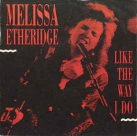 Melissa Etheridge - Like the way I do
